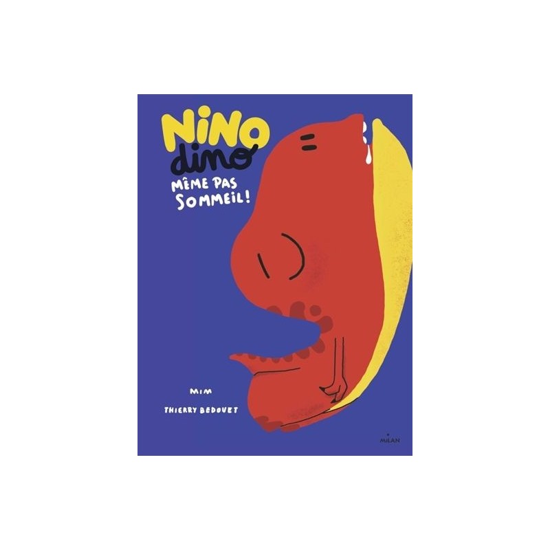 Nino dino - Même pas sommeil !