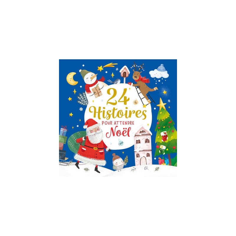 24 HISTOIRES POUR ATTENDRE NOEL 24 HISTOIRES POUR ATTENDRE NOEL