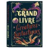 Le grand livre des créatures fantastiques