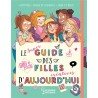 Le super guide des filles créatives d'aujourd'hui : activités, infos et conseils, jeux et défis