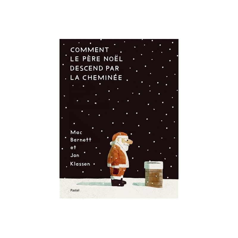 Comment le Père Noël descend par la cheminée