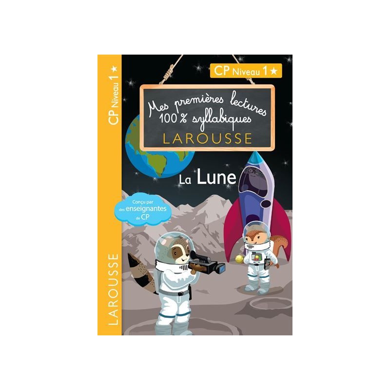 La Lune : CP niveau 1 - Mes premières lectures 100% syllabiques