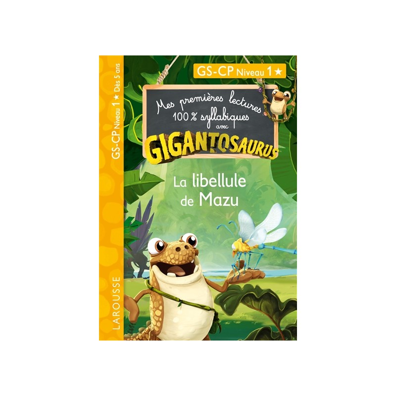 Gigantosaurus : la libellule de Mazu : GS, CP niveau 1 - Mes premières lectures 100% syllabiques