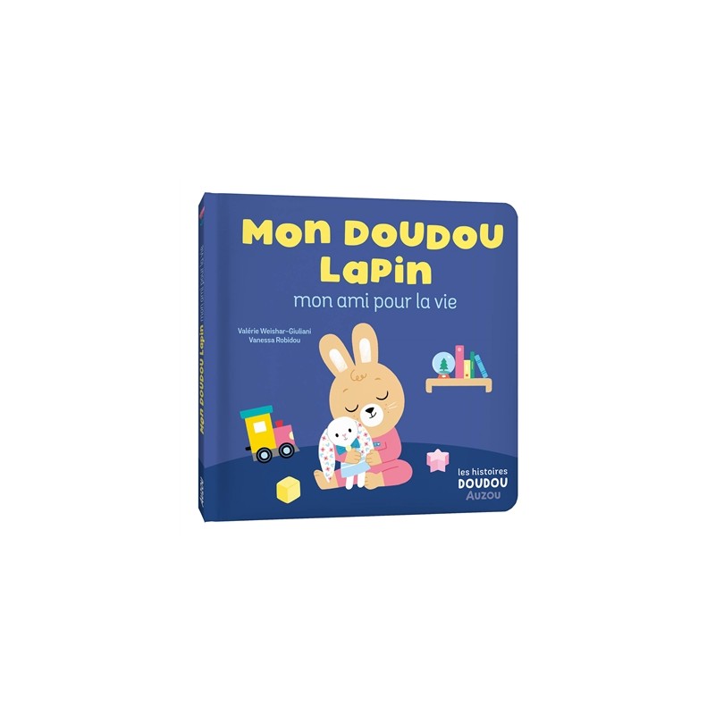 Mon doudou lapin : mon ami pour la vie