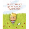 Le petit prince qui ne voulait pas être roi