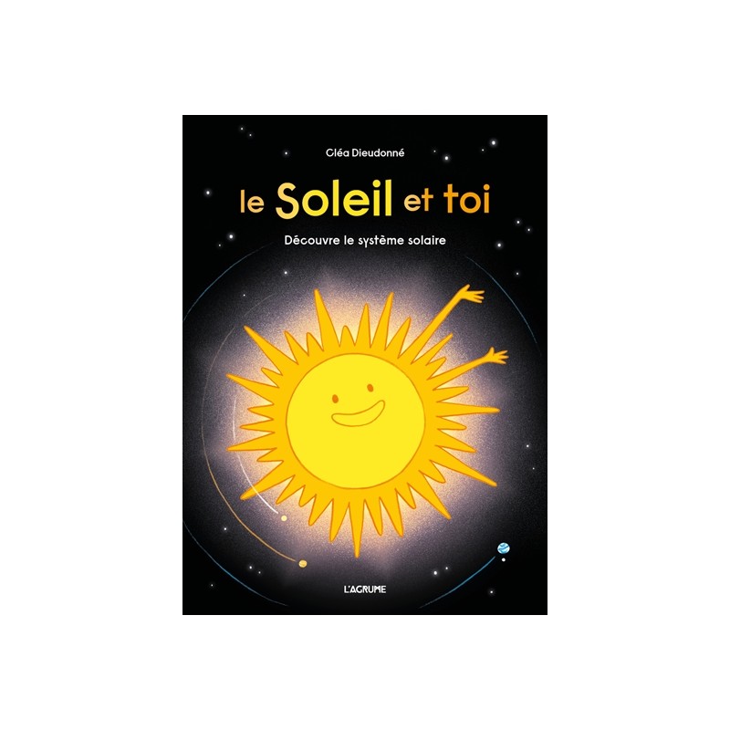 Le Soleil et toi : découvre le système solaire