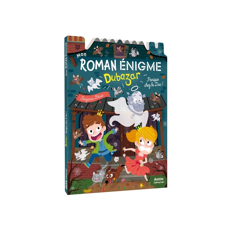 MON ROMAN ENIGME LE ROYAUME DUBAZAR - PANIQUE CHEZ LE DUC MON ROMAN ENIGME LE ROYAUME DUBAZAR - PANIQUE CHEZ LE DUC