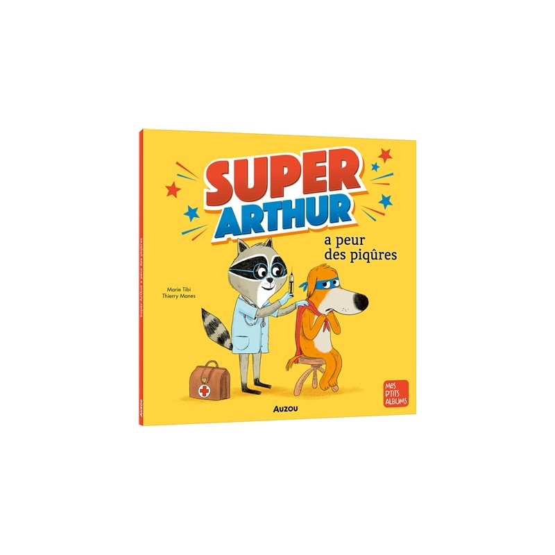 Mes p'tits albums - Super-Arthur a peur des piqûres