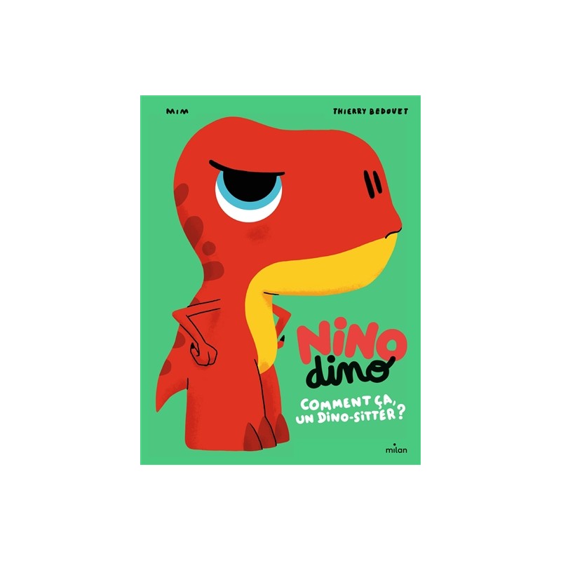 Nino Dino - Comment ça, un dino-sitter ? Nino Dino - Comment ça, un dino-sitter ?