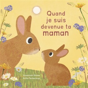 QUAND JE SUIS DEVENUE TA MAMAN