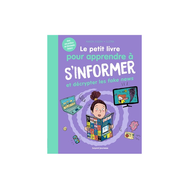 Le petit livre pour apprendre à s'informer et décrypter les fake news