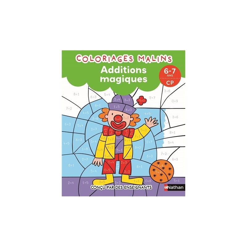 Coloriages malins - Additions magiques, 6-7 ans, CP