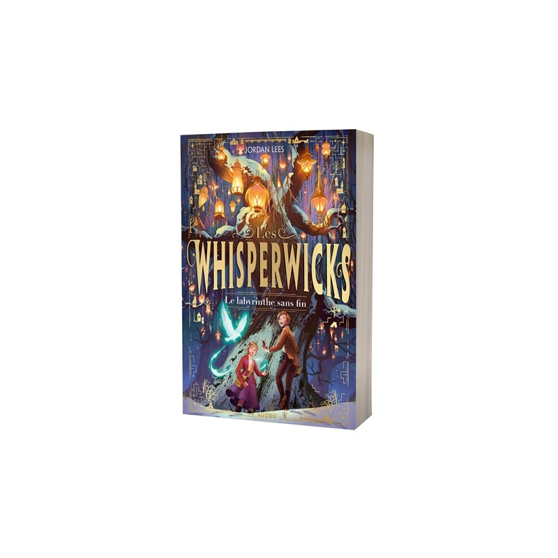 WHISPERWICKS - Tome 01 LE LABYRINTHE SANS FIN - Tome 1 WHISPERWICKS - Tome 01 LE LABYRINTHE SANS FIN - Tome 1