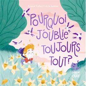 Pourquoi j'oublie toujours...