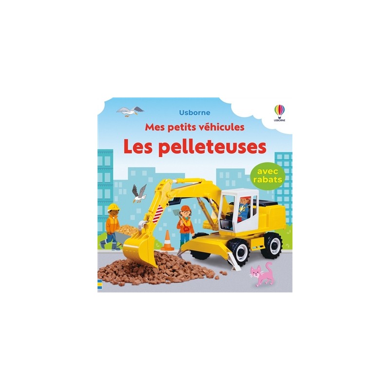 Mes petits véhicules - Les pelleteuses