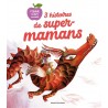 3 histoires de super-mamans