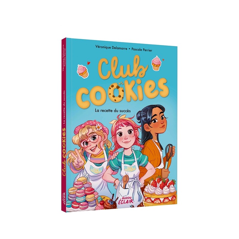 Club Cookies- Tome 1 : La recette du succès