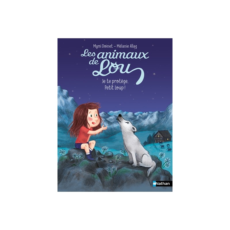 Les animaux de Lou. Je te protège, petit loup !