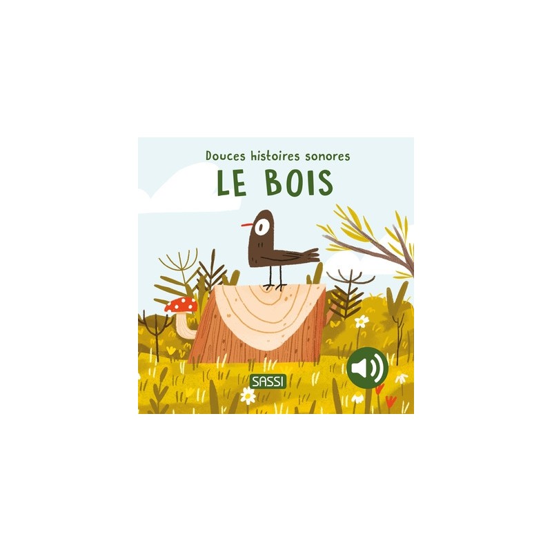Douces histoires sonores - Le bois