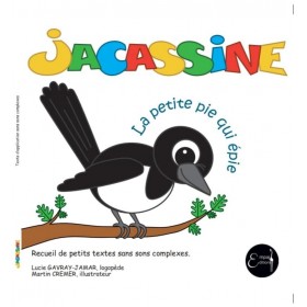 Jacassine - La petite pie...
