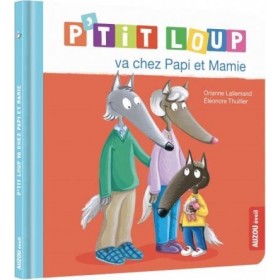 P'tit loup va chez Papi et...