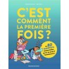 C'est comment la première fois ? : et 80 questions existentielles qu'on se pose à l'adolescence