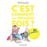 C'est comment la première fois ? : et 80 questions existentielles qu'on se pose à l'adolescence