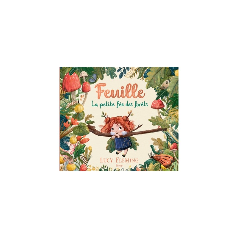 Feuille, la petite fée des forêts Feuille, la petite fée des forêts
