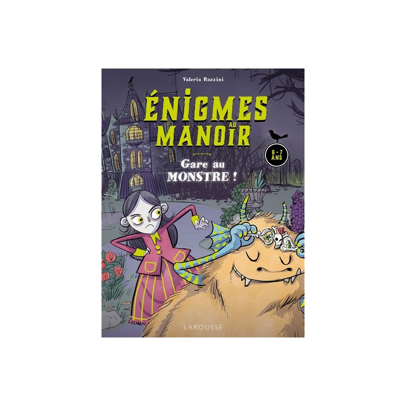 Enigmes au manoir. Gare au monstre ! : 6-7 ans