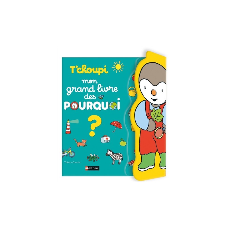 T'choupi : mon grand livre des pourquoi