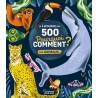 Le Larousse des 500 pourquoi comment ? : les animaux