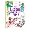 Les licornes font-elles pipi ? : 15 questions et des réponses farfelues sur ton animal préféré !