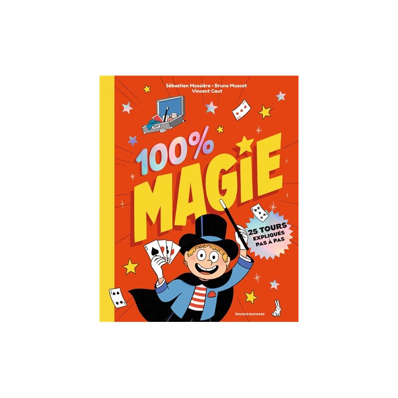 100 % magie : 20 tours expliqués pas à pas