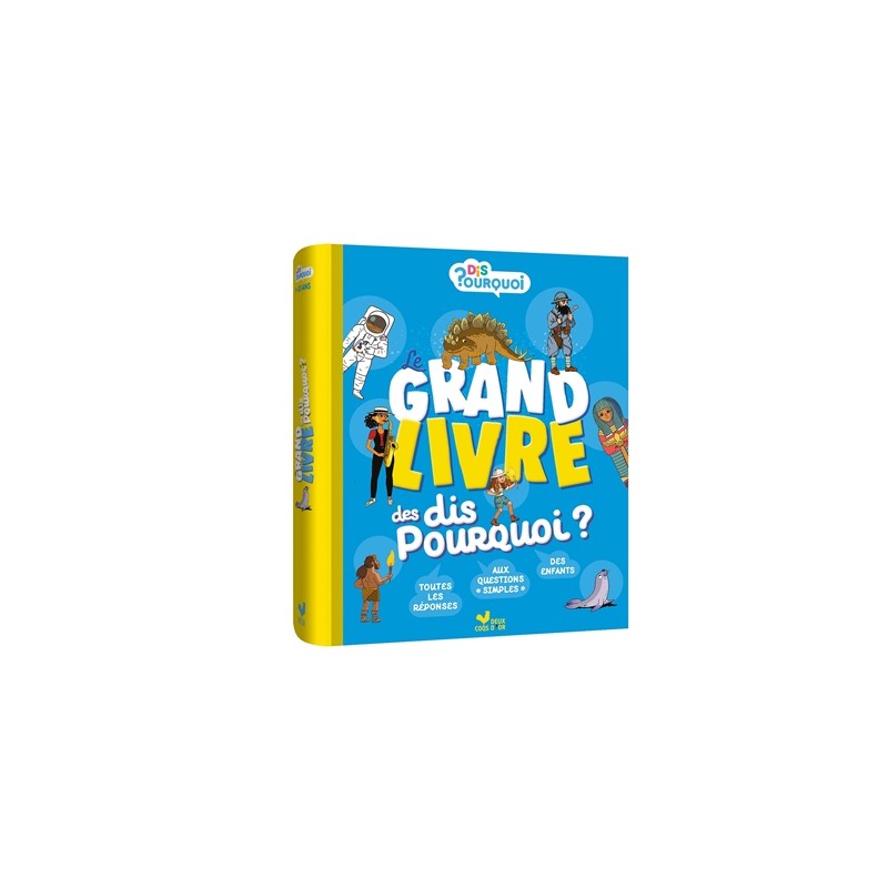 Le grand livre des Dis pourquoi