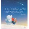 Le plus beau voeu de Mini-Taupe