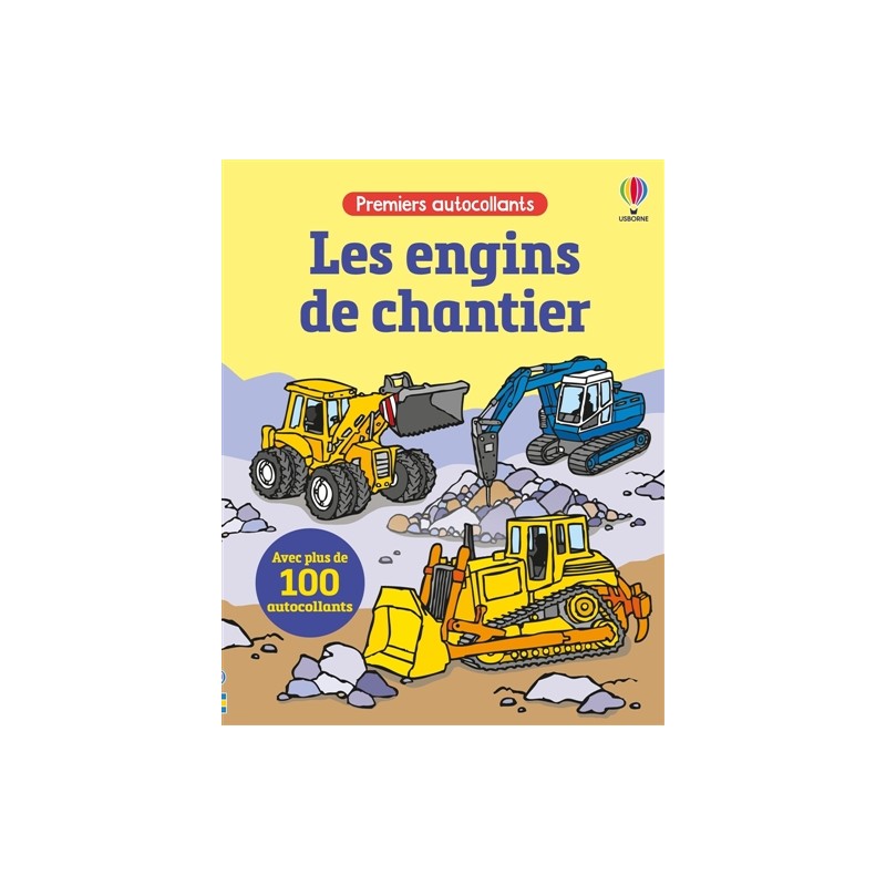 Les engins de chantier : Premiers autocollants : dès 3 ans