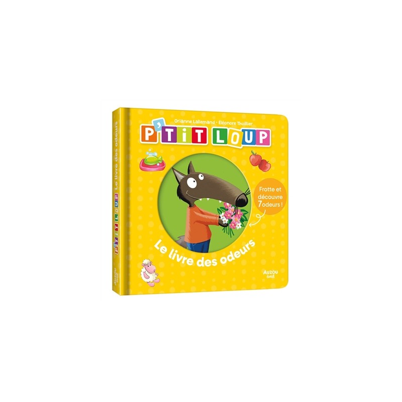 P'tit Loup - Le livre des odeurs P'tit Loup - Le livre des odeurs