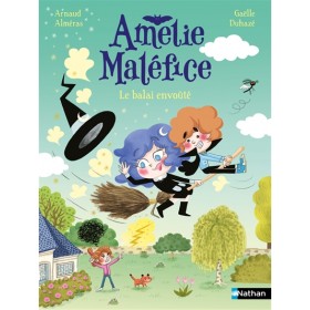 Amélie Maléfice. Le balai...
