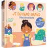 Je deviens grand - Mes émotions - 10 accomplissements pour gérer mes émotions