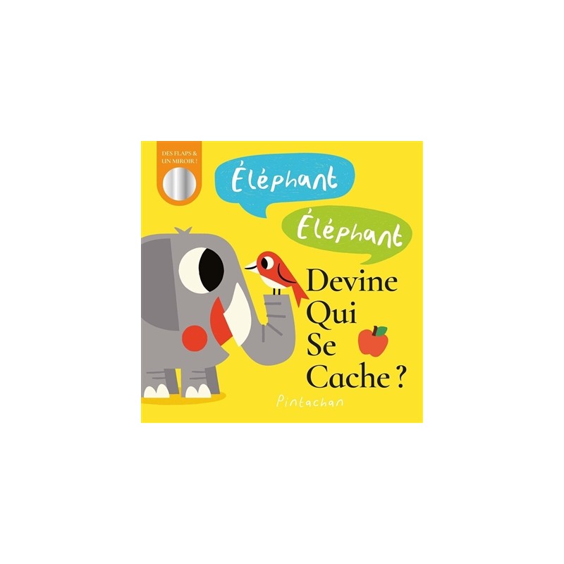 Eléphant, éléphant, devine qui se cache ? : des flaps & un miroir ! Eléphant, éléphant, devine qui se cache ? : des flaps & un miroir !