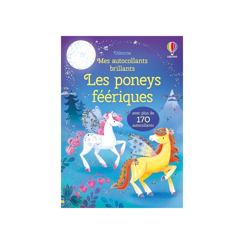 Les poneys féériques : Mes autocollants brillants : Dès 3 ans Les poneys féériques : Mes autocollants brillants : Dès 3 ans