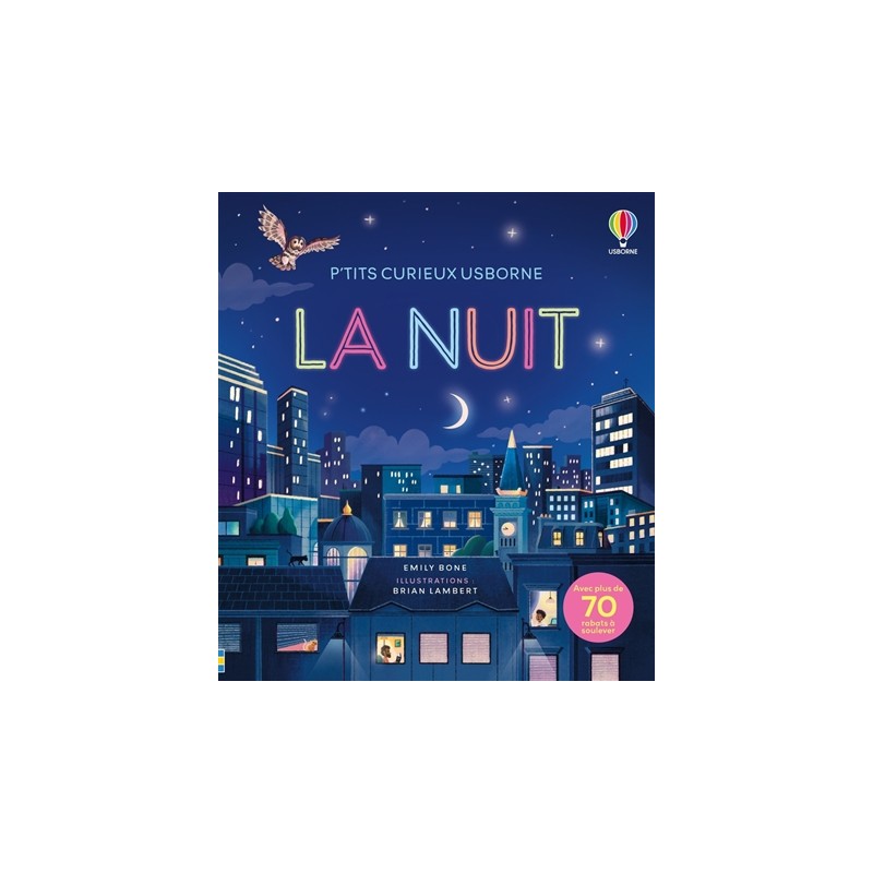 La nuit - P'tits curieux Usborne La nuit - P'tits curieux Usborne