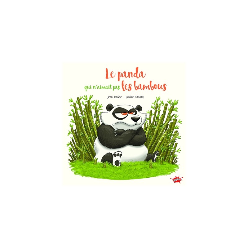 Le panda qui n'aimait pas les bambous Le panda qui n'aimait pas les bambous