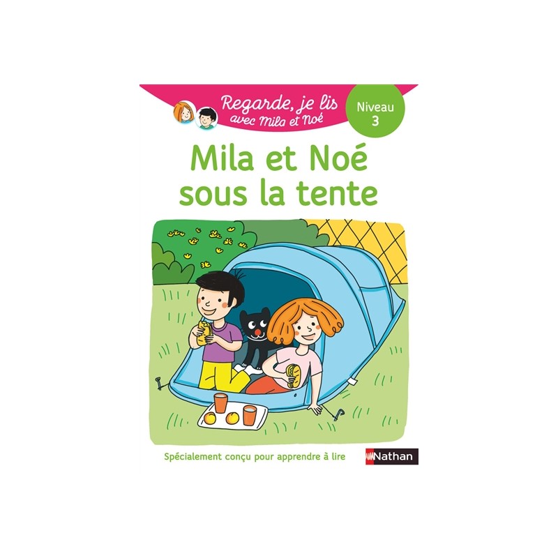 Mila et Noé sous la tente : une histoire à lire tout seul, niveau 3 Mila et Noé sous la tente : une histoire à lire tout seul, niveau 3