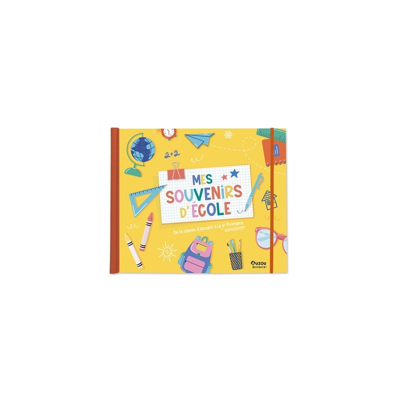 Mes souvenirs d'école : De la classe d'accueil à la 6e Primaire Mes souvenirs d'école : De la classe d'accueil à la 6e Primaire