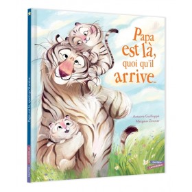 Papa est là, quoi qu'il...