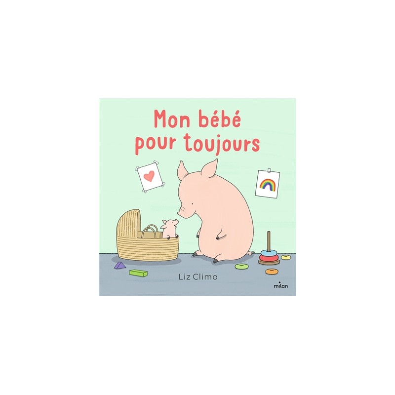 Mon bébé pour toujours