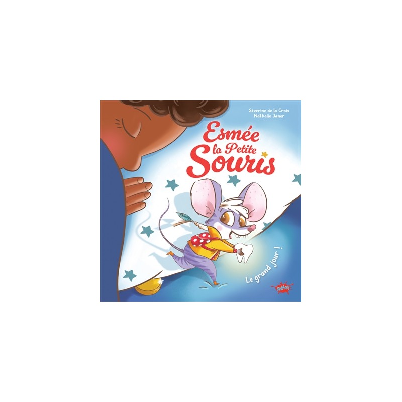 Esmée, la petite souris : le grand jour ! Esmée, la petite souris : le grand jour !