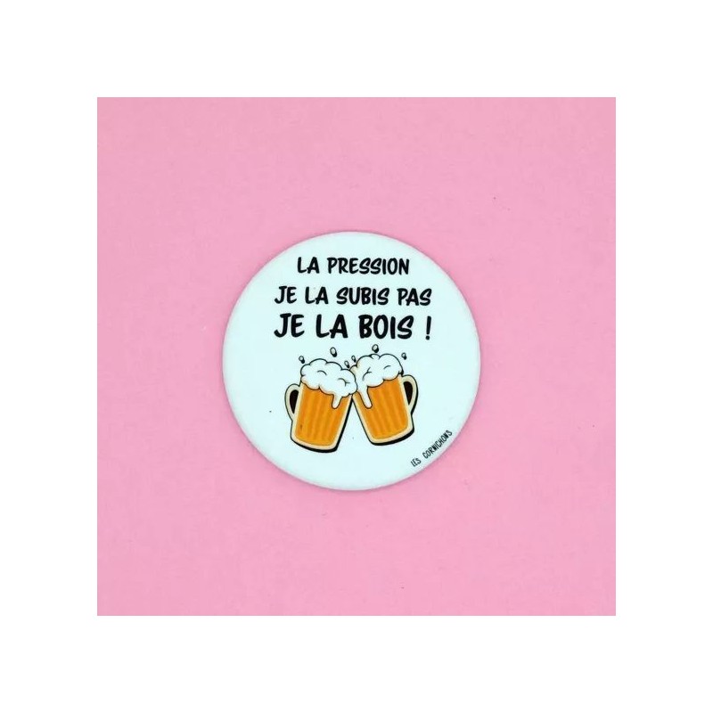 Magnet décapsuleur - La pression je la subis pas, je la bois Magnet décapsuleur - La pression je la subis pas, je la bois