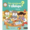 Les pourquoi de T'choupi ? - L'école
